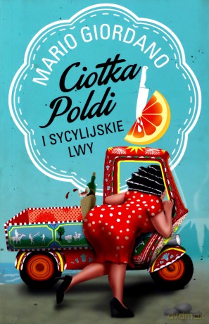 Ciotka Poldi i sycylijskie lwy - Mario Giordano [KSIĄŻKA]