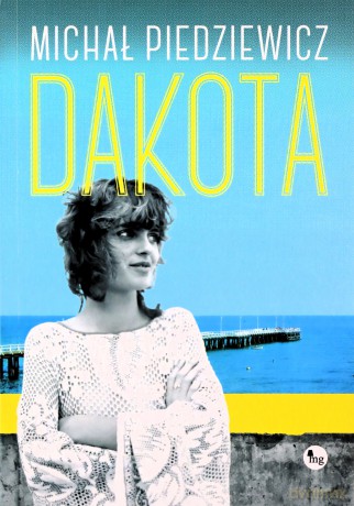 Dakota - Michał Piedziewicz [KSIĄŻKA]