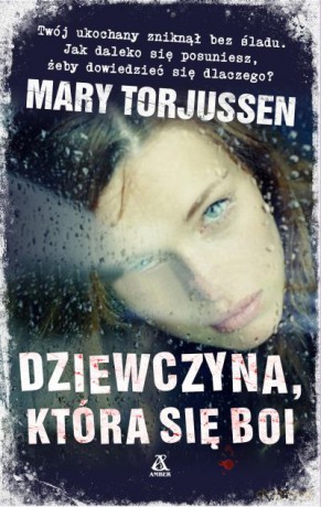 Dziewczyna która się boi - Mary Torjussen [KSIĄŻKA]