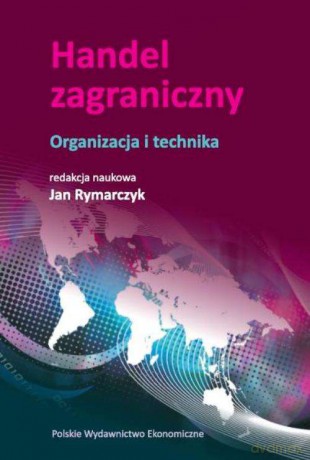Handel zagraniczny. Organizacja i technika - Jan Rymarczyk [KSIĄŻKA]