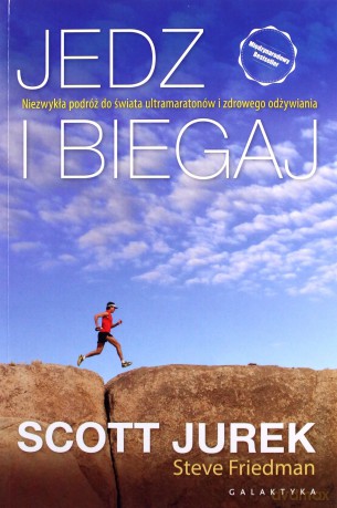 Jedz i biegaj - Scott Jurek [KSIĄŻKA]