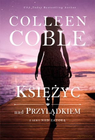 Księżyc nad przylądkiem. Nad Zatoką (Tom 2) - Colleen Coble [KSIĄŻKA]
