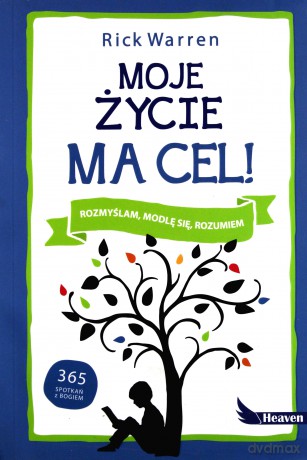 Moje życie ma cel. 365 spotkań z bogiem - Rick Warren [KSIĄŻKA]