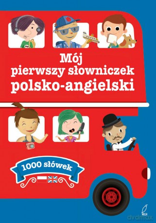 Mój pierwszy słowniczek polsko-angielski 1000 słówek [KSIĄŻKA]