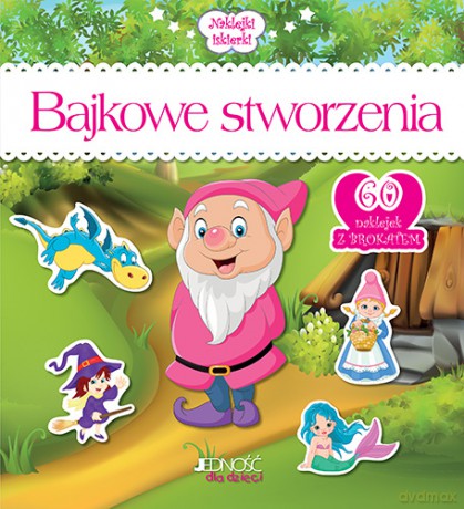 Naklejki iskierki. Bajkowe stworzenia - Dorota Skwark [KSIĄŻKA]