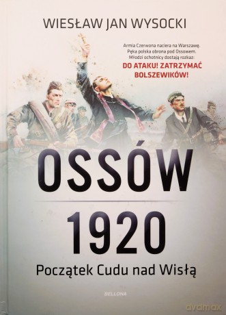 Ossów 1920. Początek cudu nad Wisłą - Wiesław Jan Wysocki [KSIĄŻKA]