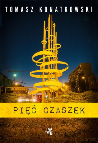 Pięć czaszek - Tomasz Konatkowski [KSIĄŻKA]