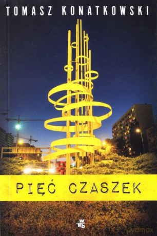 Pięć czaszek - Tomasz Konatkowski [KSIĄŻKA]
