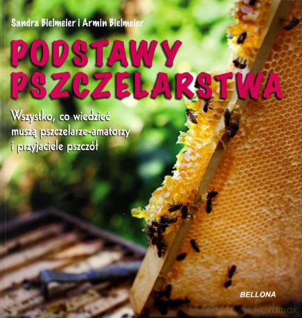 Podstawy pszczelarstwa - Armin Bielmeier [KSIĄŻKA]