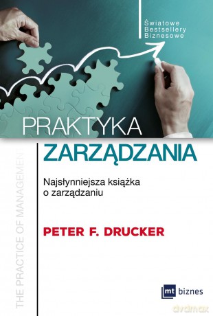 Praktyka zarządzania. Najsłynniejsza książka o zarządzaniu - Peter F. Drucker [KSIĄŻKA]