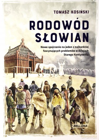 Rodowód Słowian - Tomasz Józef Kosiński [KSIĄŻKA]