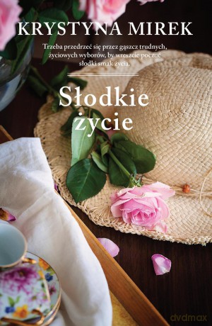 Słodkie życie - Krystyna Mirek [KSIĄŻKA]