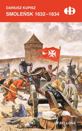 Smoleńsk 1632-1634 - Dariusz Kupisz [KSIĄŻKA]