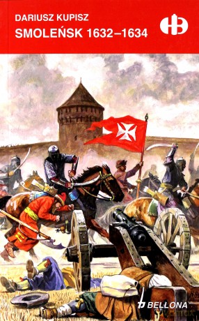 Smoleńsk 1632-1634 - Dariusz Kupisz [KSIĄŻKA]