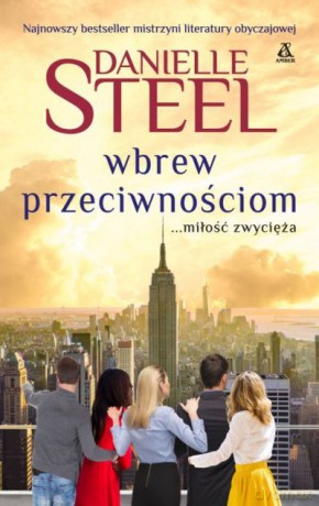 Wbrew przeciwnościom - Danielle Steel [KSIĄŻKA]