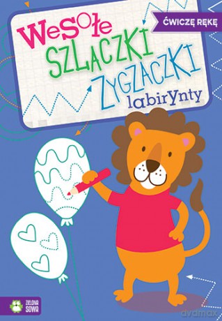 Wesołe szlaczki zygzaczki labirynty 4. Ćwiczę rękę [KSIĄŻKA]