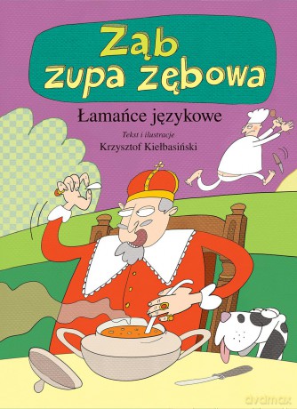 Ząb, zupa zębowa. Łamańce językowe - Krzysztof Kiełbasiński [KSIĄŻKA]