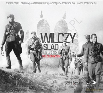 Wilczy Ślad, Piosenki Niezłomnych [CD]