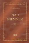 Audiobiblioteka literatury 3. Nad Niemnem - Eliza Orzeszkowa [KSIĄŻKA]