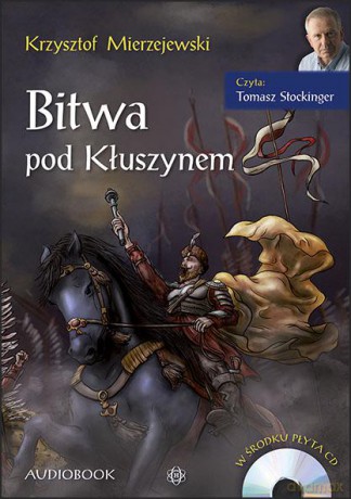 Bitwa pod Kłuszynem - Krzysztof Mierzejewski [AUDIOBOOK]