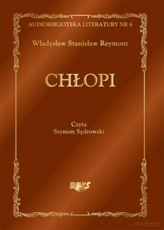 Chłopi. Audiobook - Władysław Stanisław Reymont [KSIĄŻKA]