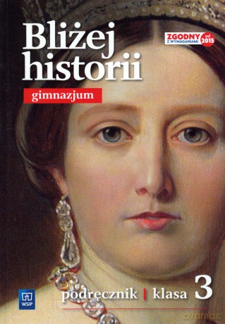 Historia Bliżej historii gimnazjum klasa 3 podręcznik - Igor Kąkolewski [KSIĄŻKA]