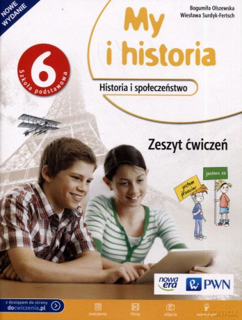 Historia My i historia Szkoła podstawowa klasa 6 ćwiczenia - Wiesława Surdyk-Fertsch, Bogumiła Olszewska [KSIĄŻKA]