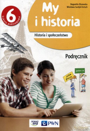 Historia My i historia Szkoła podstawowa klasa 6 podręcznik - Wiesława Surdyk-Fertsch, Bogumiła Olszewska [KSIĄŻKA]