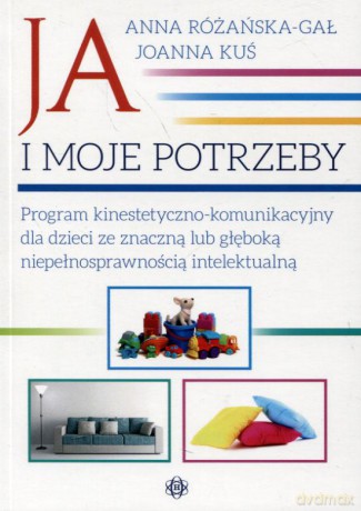 Ja i moje potrzeby - Joanna Kuś, Anna Różańska-Gał [KSIĄŻKA]