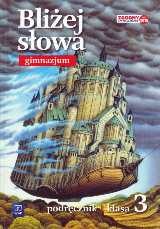 Język polski Bliżej słowa podręcznik gimnazjum klasa 3 - Grażyna Kiełb, Ewa Horwath [KSIĄŻKA]