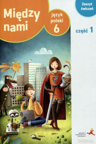 Język polski Między nami Szkoła podstawowa klasa 6 ćwiczenia cz. 1 - Anna Murdzek, Agnieszka Łuczak [KSIĄŻKA]