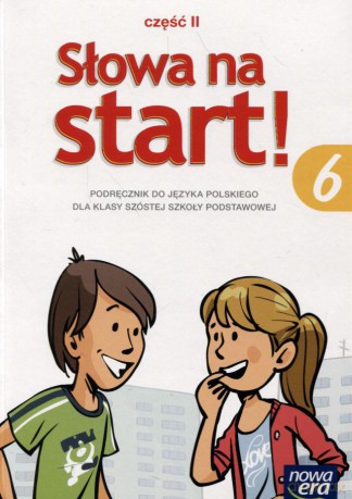 Język polski Słowa na start! Szkoła podstawowa klasa 6 podręcznik cz. 2 - Agnieszka Marcinkiewicz, Anna Wojciechowska [KSIĄŻKA]