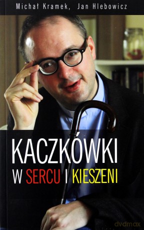 Kaczkówki w sercu i kieszeni - Michał Kramek, Jan Chlebowicz [KSIĄŻKA]