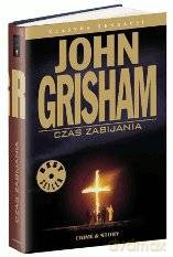 Klasyka Sensacji 02: Czas zabijania - John Grisham [książka]