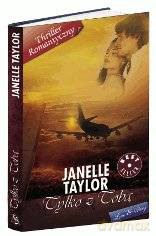 Thriller romantyczny 07: Tylko z tobą - Janelle Taylor [książka]