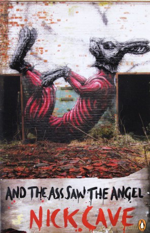 Nick Cave: And The Ass Saw The Angel [KSIĄŻKA]