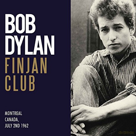 Bob Dylan: Finjan Club In Montreal. July 2. 1962 [Winyl]