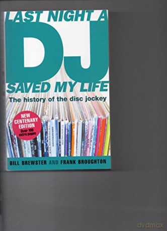 Last Night A DJ Saved My Life: Last Night A Dj Saved My Life - The History Of The Disc Jockey (Expanded And Updated Edition) [KSIĄŻKA]