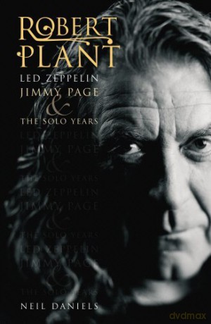 Robert Plant: Led Zeppelin. Jimmy Page And The Solo Years [KSIĄŻKA]