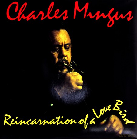 Charles Mingus: Reincarnation Of A Love Bird [Winyl]
