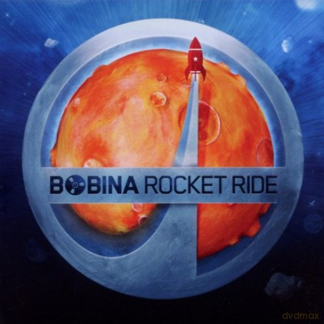 Bobina: Rocket Ride [CD]