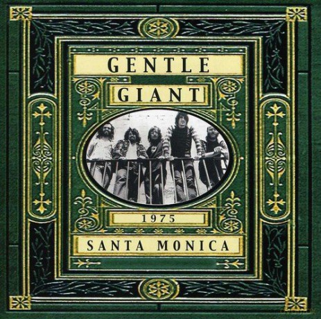Gentle Giant: Santa Monica 1975 [CD]