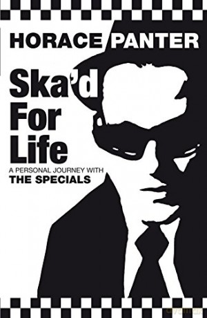 Horace Panter: Skad For Life. A Personal Journey With The Specials [KSIĄŻKA]