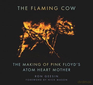 Pink Floyd: The Flaming Cow. The Making Of Pink Floyds Atom Heart Mother [KSIĄŻKA]