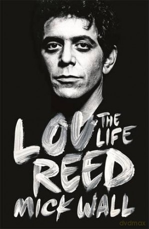 Lou Reed: The Life [KSIĄŻKA]