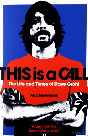 Dave Grohl: The Life And Times Of Dave Grohl - This Is A Call [KSIĄŻKA]