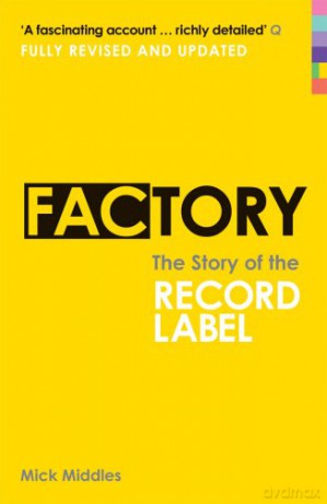 Factory: The Story Of The Record Label [KSIĄŻKA]