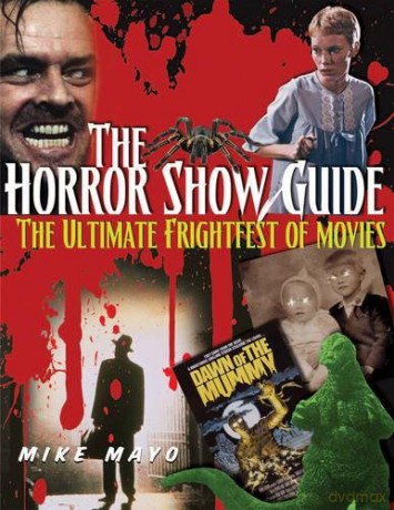 Horror Show Guide: The Ultimate Frightfest Of Movies [KSIĄŻKA]