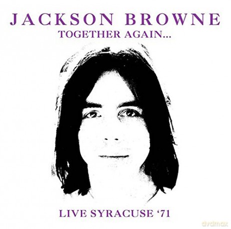 Jackson Browne: Together Again... Live Syracuse 71 [2CD]