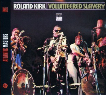 Roland Kirk: Volunteered Slavery [CD]